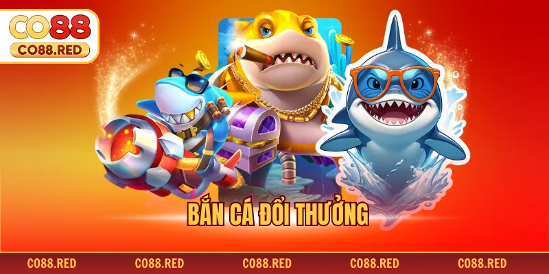 Bắn Cá Đổi Thưởng - Những Bí Kíp Săn Hũ Cực Đỉnh 2026