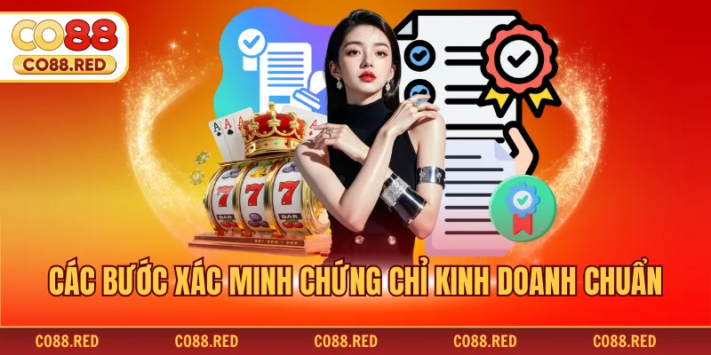 Các bước xác minh chứng chỉ kinh doanh chuẩn