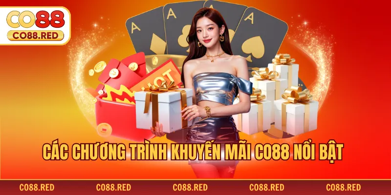 Các chương trình khuyến mãi CO88 nổi bật