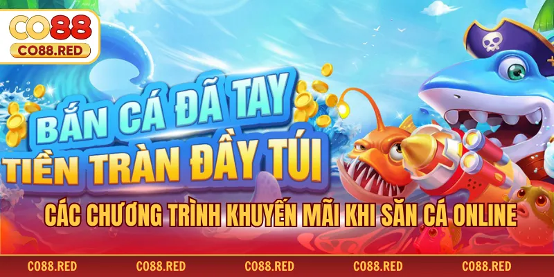 Các chương trình khuyến mãi khi săn cá online