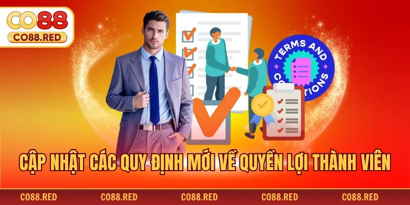 Cập nhật các quy định mới về quyền lợi thành viên