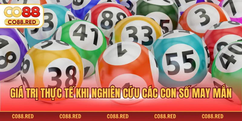 Giá trị thực tế khi nghiên cứu các con số may mắn