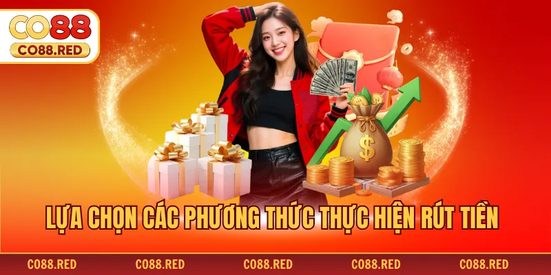 Lựa chọn các phương thức thực hiện rút tiền