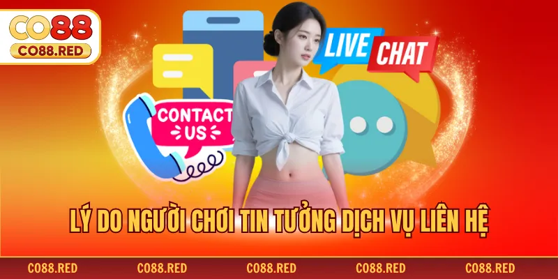 Lý do người chơi tin tưởng dịch vụ liên hệ