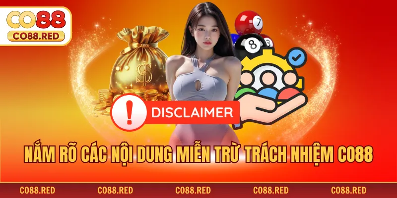 Nắm rõ các nội dung miễn trừ trách nhiệm CO88