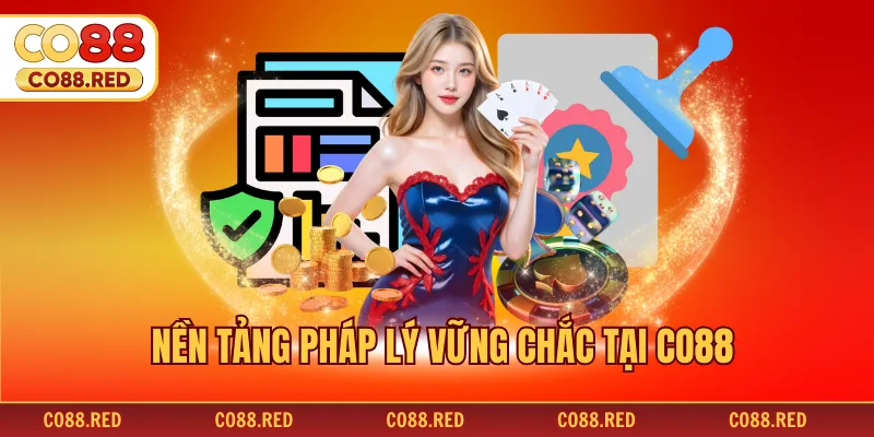 Nền tảng pháp lý vững chắc tại CO88