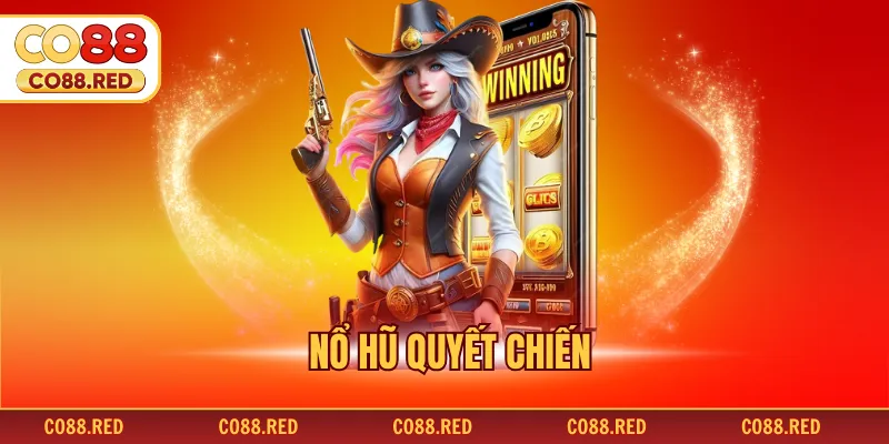 Nổ Hũ Quyết Chiến - Giải Trí Săn Thưởng Trực Tuyến 2026