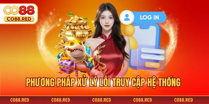 Phương pháp xử lý lỗi truy cập hệ thống