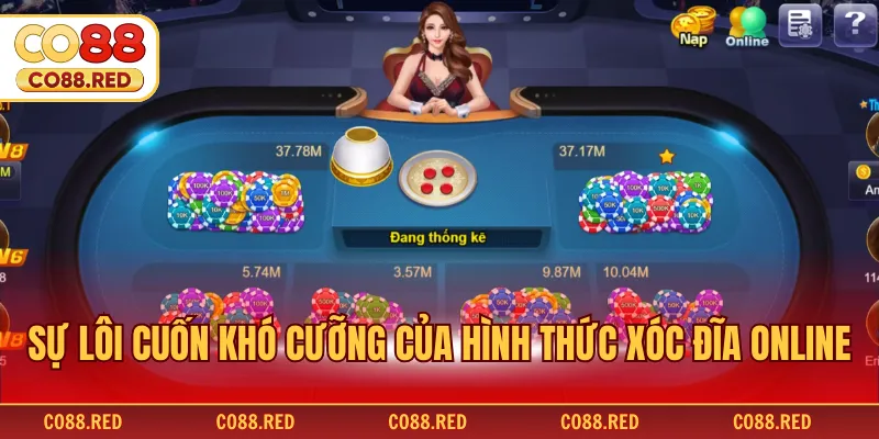 Sự lôi cuốn khó cưỡng của hình thức xóc đĩa online