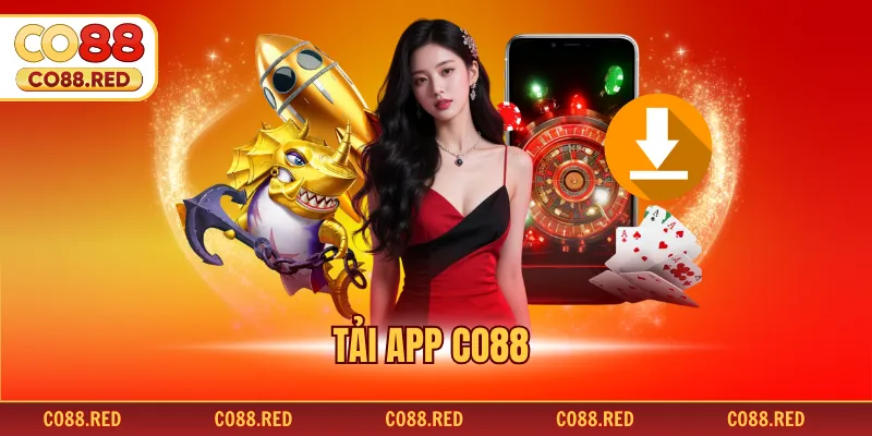 Tải App CO88 - Trải Nghiệm Không Gian Giải Trí Đẳng Cấp