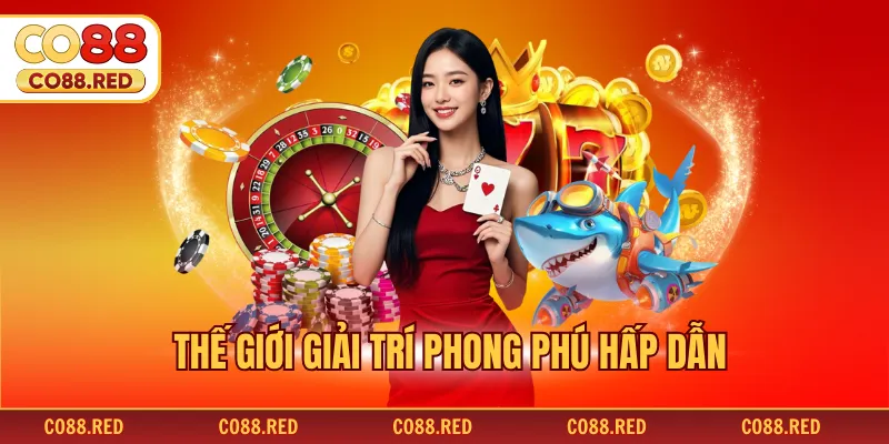 Thế giới giải trí phong phú hấp dẫn