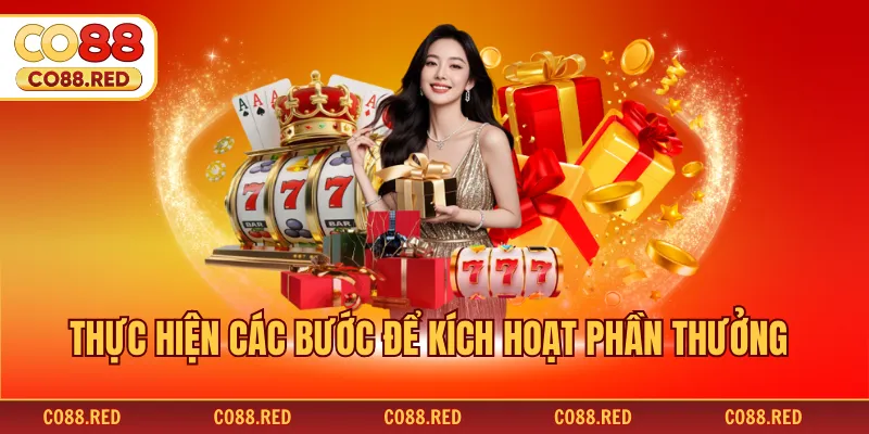Thực hiện các bước để kích hoạt phần thưởng