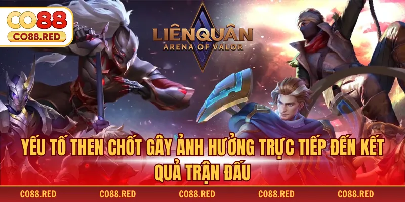 Yếu tố then chốt gây ảnh hưởng trực tiếp đến kết quả trận đấu
